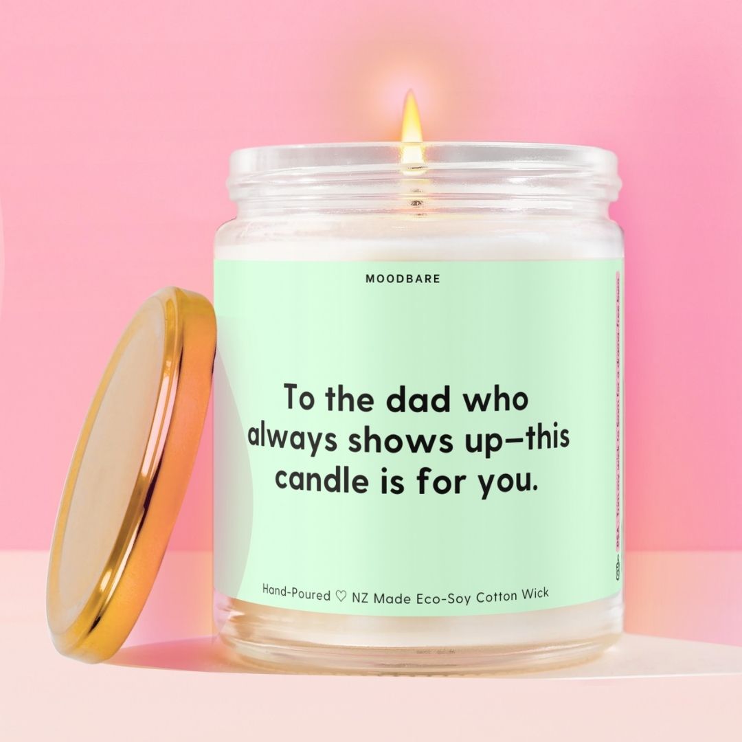 To the dad who always shows up—this candle is for you.